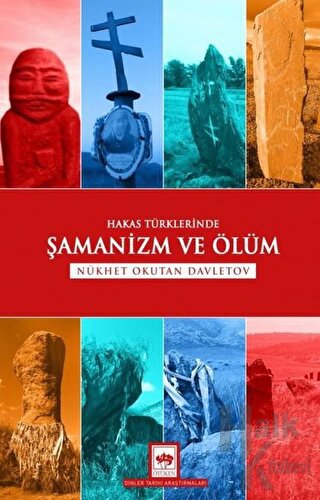 Hakas Türklerinde Şamanizm ve Ölüm - Halkkitabevi