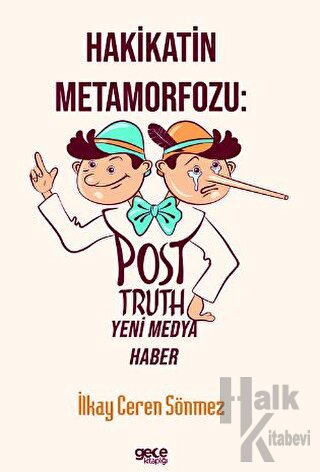 Hakikatin Metamorfozu: Post-Truth Yeni Medya Haber
