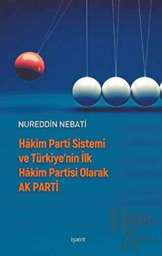 Hakim Parti Sistemi ve Türkiye’nin İlk Hakim Partisi olarak Ak Parti -