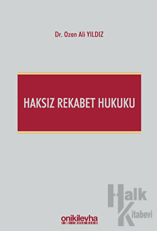 Haksız Rekabet Hukuku (Türk Ticaret Kanunu m. 54-63 Şerhi)