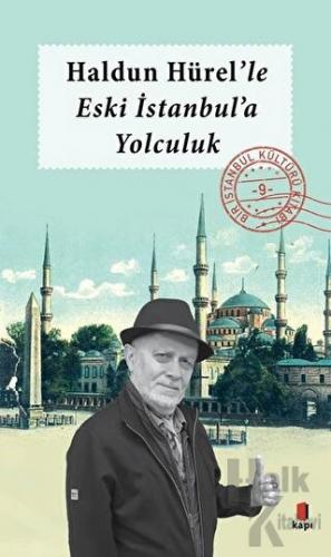 Haldun Hürel'le Eski İstanbul'a Yolculuk - Halkkitabevi