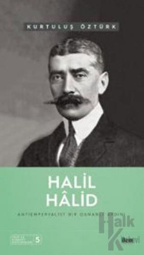 Halil Hâlid - Antiemperyalist Bir Osmanlı Aydını