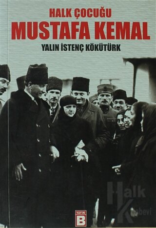 Halk Çocuğu Mustafa Kemal - Halkkitabevi