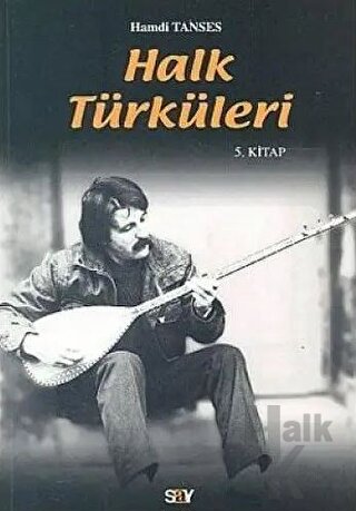 Halk Türküleri 5. Kitap Güfte ve Besteleriyle - Halkkitabevi