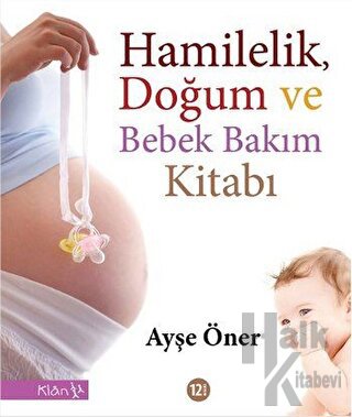 Hamilelik, Doğum ve Bebek Bakım Kitabı - Halkkitabevi