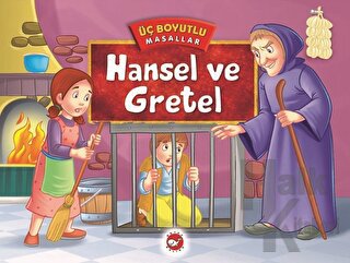 Hansel ve Gretel - Üç Boyutlu Masallar (Ciltli)
