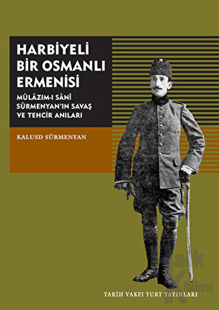 Harbiyeli Bir Osmanlı Ermenisi - Halkkitabevi