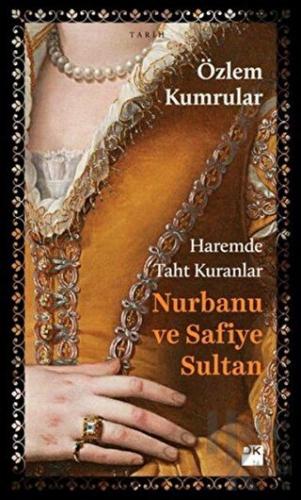 Haremde Taht Kuranlar: Nurbanu ve Safiye Sultan - Halkkitabevi