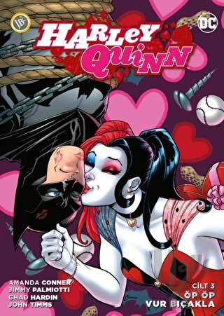Harley Quinn Cilt 3: Öp Öp Vur Bıçakla