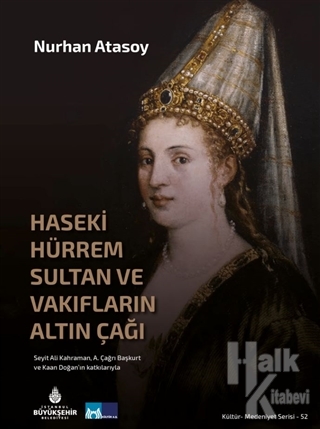 Haseki Hürrem Sultan ve Vakıfların Altın Çağı (Ciltli)