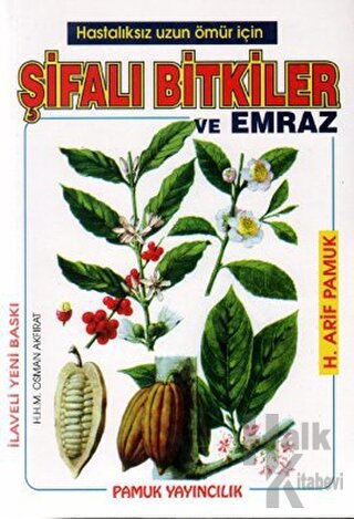 Hastalıksız Uzun Ömür İçin Şifalı Bitkiler ve Emraz (Bitki-002)