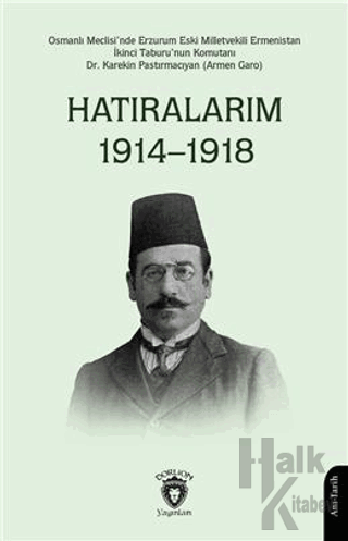 Hatıralarım 1914–1918 (Osmanlı Meclisinde Erzurum Eski Milletvekili) -