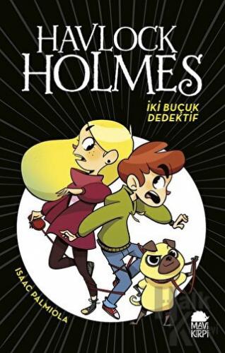 Havlock Holmes: İki Buçuk Dedektif (Ciltli)