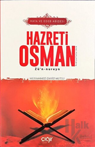 Haya ve Edeb Abidesi Hazreti Osman Zü’n-nureyn (r.a) - Halkkitabevi