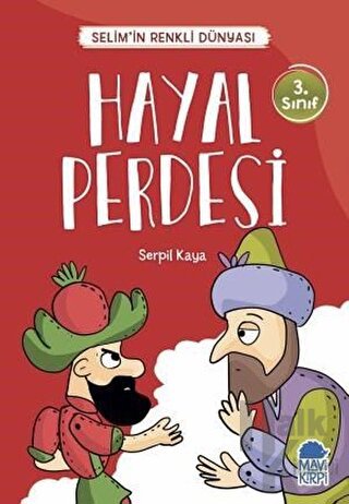 Hayal Perdesi - Selim’in Renkli Dünyası / 3. Sınıf Okuma Kitabı