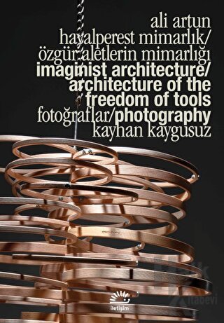 Hayalperest Mimarlık / Özgür Aletlerin Mimarlığı - Imaginist Architecture / Architecture of the Freedom of Tools