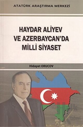 Haydar Aliyev Ve Azerbaycan'da Milli Siyaset