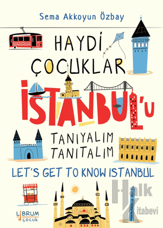 Haydi Çocuklar İstanbul’u Tanıyalım Tanıtalım - Let’s Get To Know Istanbul