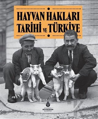 Hayvan Hakları Tarihi ve Türkiye (Ciltli) - Halkkitabevi
