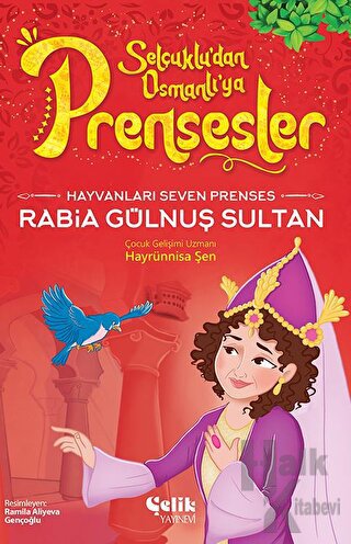 Hayvanları Çok Seven Prenses - Rabia Gülnuş Sultan - Halkkitabevi