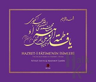 Hazret-i Fatime'nin İsimleri / The Sacred Names of Hadrat-i Fatima (Ciltli)