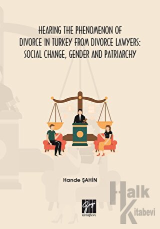 Hearing the Phenomenon of Divorce in Turkey From Divorce Lawyers: Soci