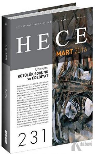Hece Aylık Edebiyat Dergisi Sayı: 231 - Mart 2016