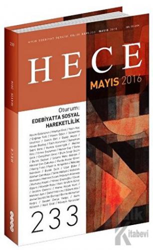 Hece Aylık Edebiyat Dergisi Sayı: 233 - Mayıs 2016