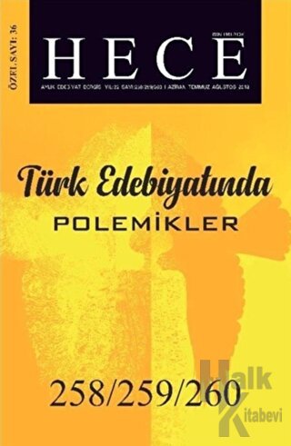 Hece Aylık Edebiyat Dergisi Türk Edebiyatında Polemikler Özel Sayısı: 258/259/260 Haziran-Temmuz-Ağustos 2018 (Ciltli)