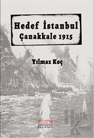 Hedef İstanbul / Çanakkale 1915 - Halkkitabevi