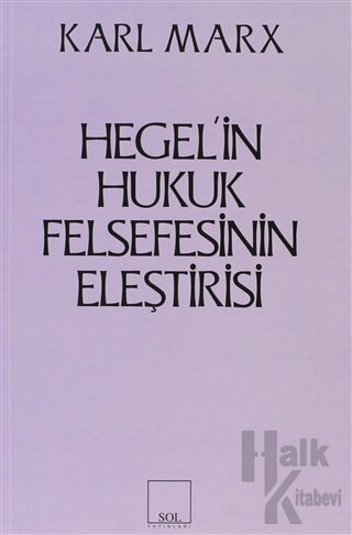 Hegel’in Hukuk Felsefesinin Eleştirisi - Halkkitabevi