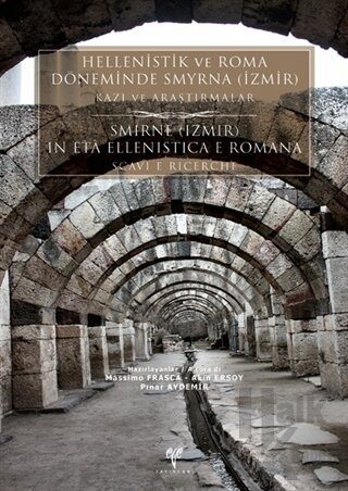 Hellenistik ve Roma Döneminde Smyrna (İzmir) - Kazı ve Araştırmalar