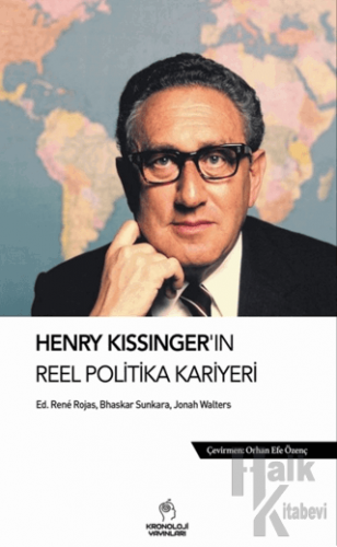 Henry Kissinger’ın Reel Politika Kariyeri - Halkkitabevi