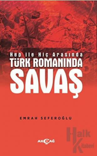 Hep İle Hiç Arasında Türk Romanında Savaş
