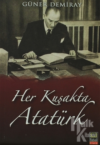 Her Kuşakta Atatürk