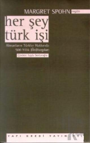 Her Şey Türk İşi Almanların Türkler Hakkında 500 yıllık (Ön) Yargıları