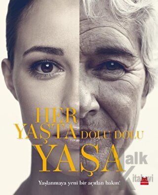 Her Yaşta Dolu Dolu Yaşa (Ciltli) - Halkkitabevi