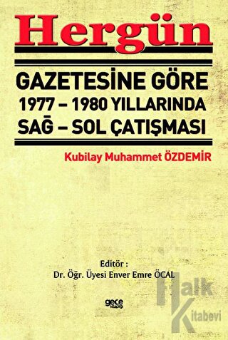 Hergün Gazetesine Göre 1977 - 1980 Yıllarında Sağ Sol Çatışması
