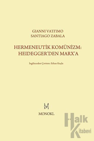 Hermeneutik Komünizm: Heidegger’den Marx’a - Halkkitabevi