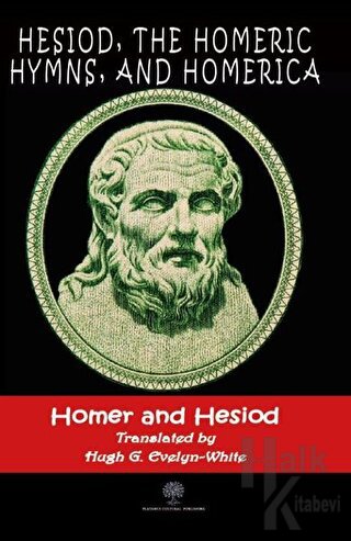 Hesiod, The Homeric Hymns, And Homerica - Halkkitabevi
