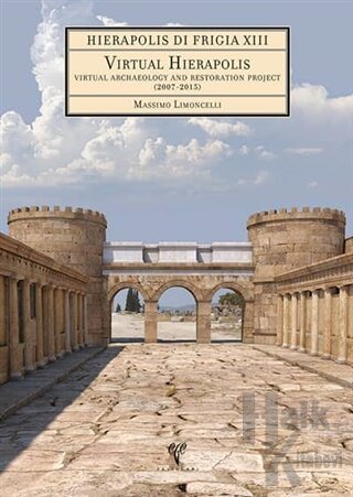 Hierapolis di Frigia 13 - Virtual Hierapolis. Virtual Archaeology and 