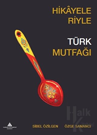 Hikayeleriyle Türk Mutfağı - Halkkitabevi