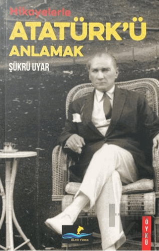 Hikayelerle Atatürk'ü Anlamak