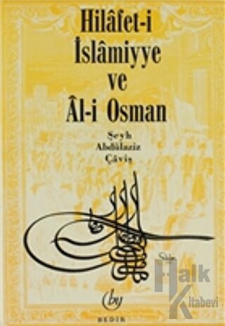 Hilafet- i İslamiyye ve Al- i Osman - Halkkitabevi