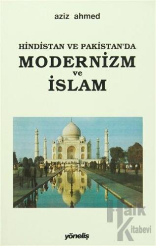 Hindistan ve Pakistan'da Modernizm ve İslam - Halkkitabevi