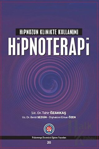 Hipnozun Klinikte Kullanımı : Hipnoterapi - Halkkitabevi