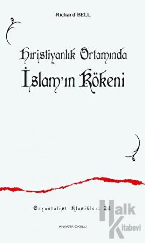 Hıristiyanlık Ortamında İslamʼın Kökeni - Halkkitabevi