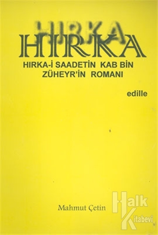 Hırka: Hırka-i Saadetin Kab Bin Züheyr'in Romanı