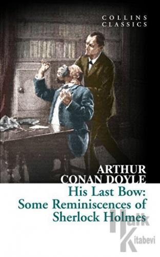 His Last Bow: Some Reminiscences of Sherlock Holmes - Halkkitabevi
