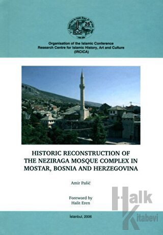 Historic Reconstruction of the Neziraga Mosque Complex in Mostar, Bosnia and Herzegovina